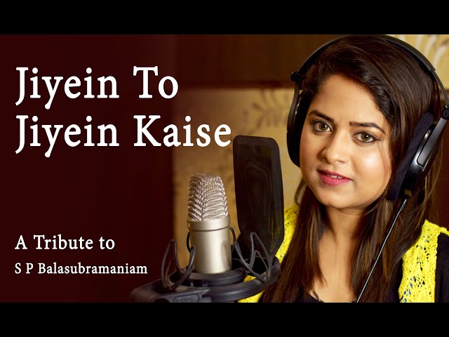 Jiyein to Jiyein Kaise - Saajan | Tribute to S P Balasubramaniam | By Amrita Nayak class=