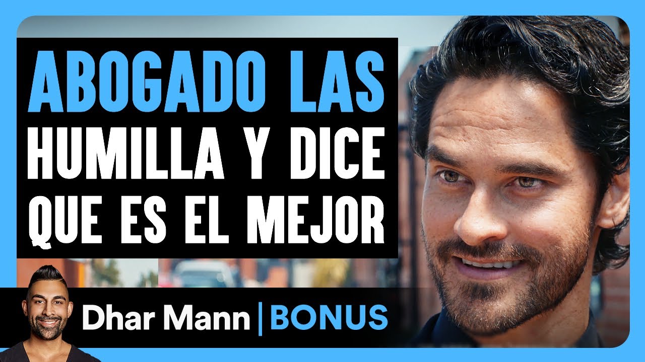 Abogado Las Humilla Y Dice Que Es El Mejor | Dhar Mann Studios