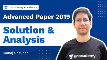 Advanced Paper - 2019 Solution & Analysis | Manoj Chauhan | Accelerate