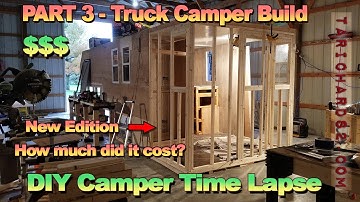 DIY TRUCK CAMPER & TRAILER CAMPER TIME LAPSE ENTIRE BUILD PART 3 & Coast Analysis