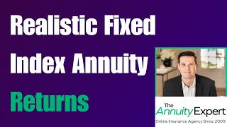 Realistic Fixed Index Annuity Returns