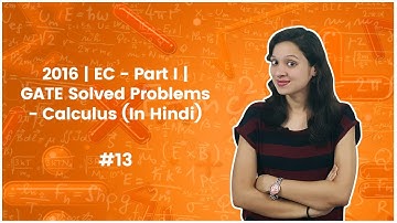 13]EC 2016 GATE Solved Problems in Hindi (Part 1) - Calculus - GATE Exam Preparation