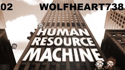 THIS IS GETTING HARDER - Human Resource Machine #2