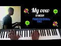 My Vow by Meddy (piano cover)