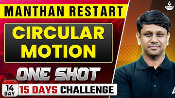CIRCULAR MOTION in 1 Shot: FULL CHAPTER COVERAGE (Concepts+PYQs) || MANTHAN RESTART