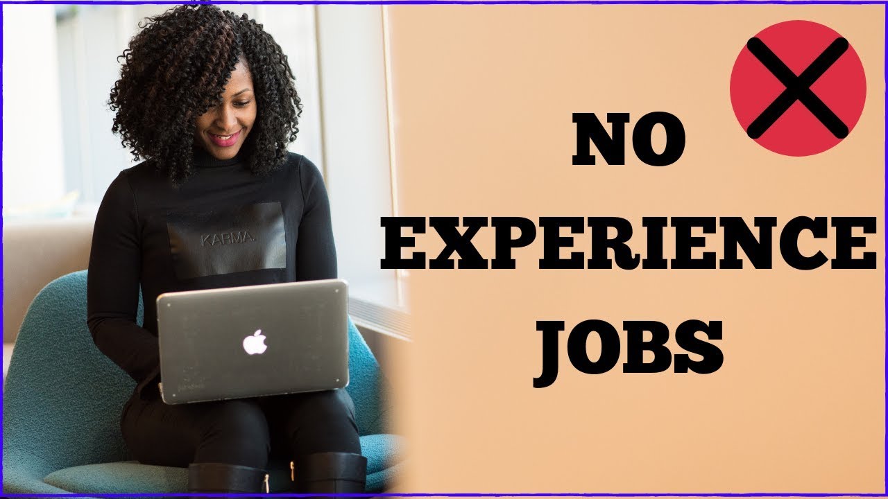 how to get a job with no job experience needed