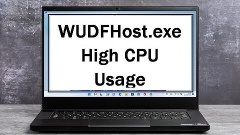 How to Fix WUDFHost.exe High CPU Usage