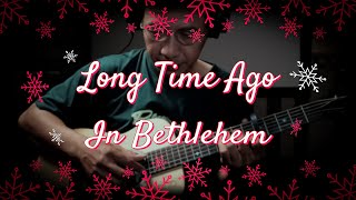 Long Time Ago In Bethlehem (Solo Guitar)
