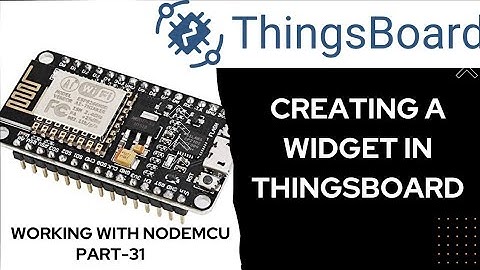 Creating a widget in ThingsBoard | Displaying data in widget | Working with NodeMCU - Part 31