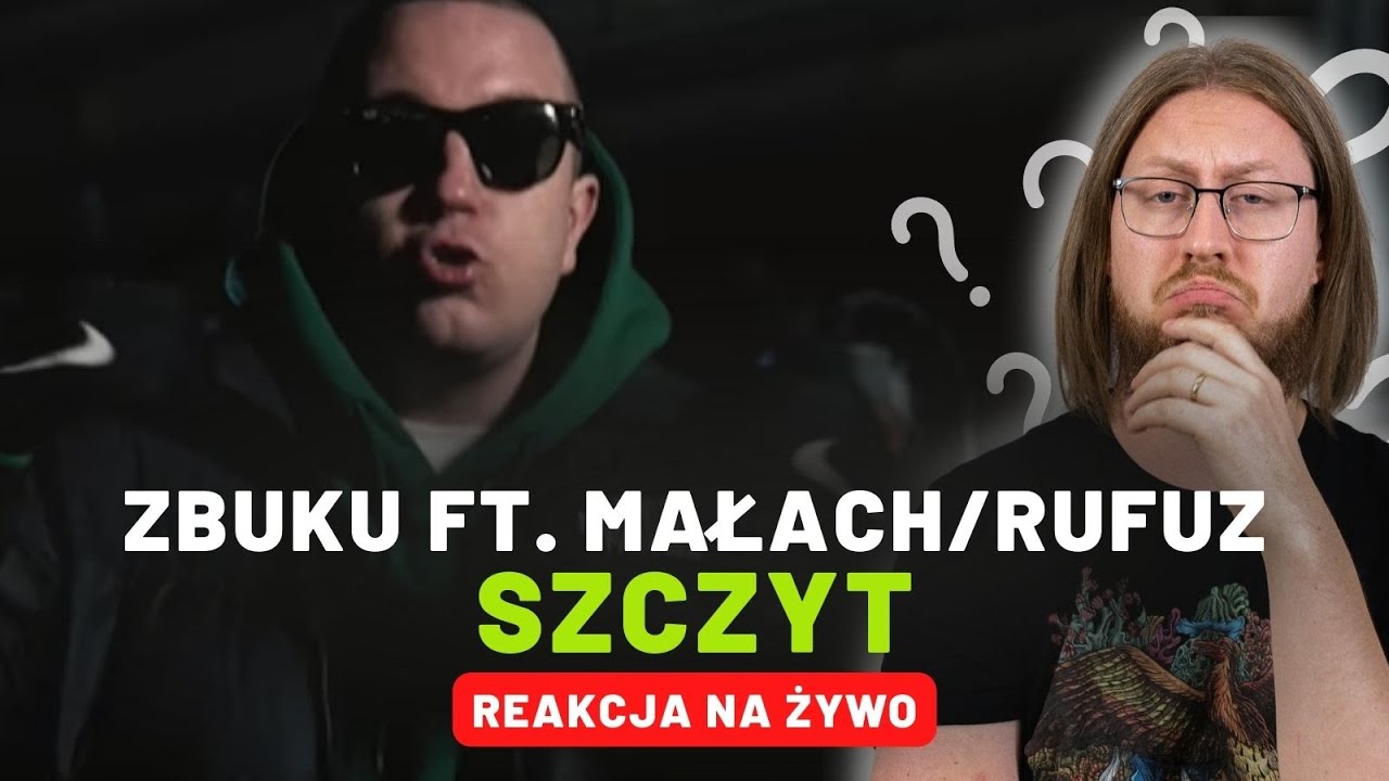 Zbuku Nie Mogło Być Lepiej Tekst ZBUKU ft. Małach/Rufuz "Szczyt" | REAKCJA NA ŻYWO 🔴 - YouTube