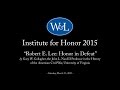 Institute for Honor 2015: “Robert E. Lee: Honor in Defeat” with Gary Gallagher