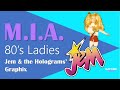 MIA 80s Ladies: Jem & the Holograms' Graphix