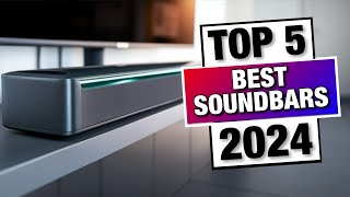 Top 5 - Must Have TV Soundbars for Ultimate Home Entertainment in 2024
