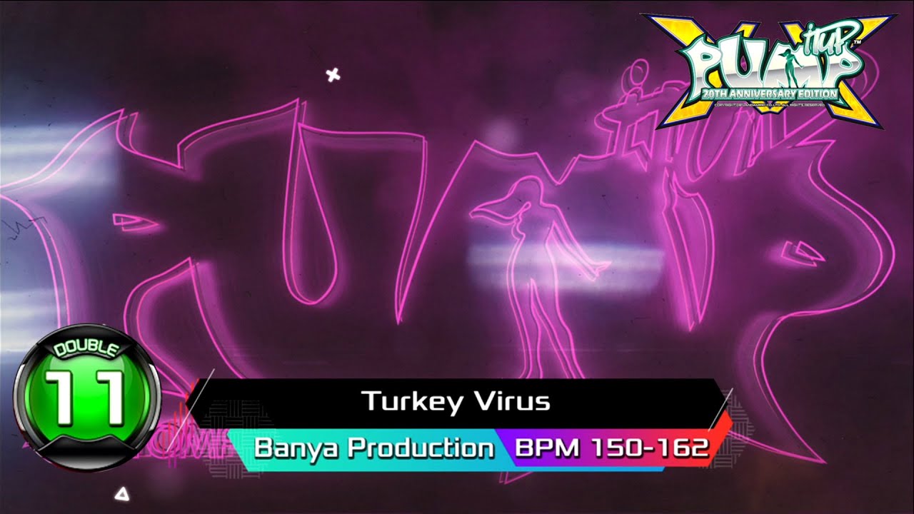 [PUMP IT UP XX] Turkey Virus D11