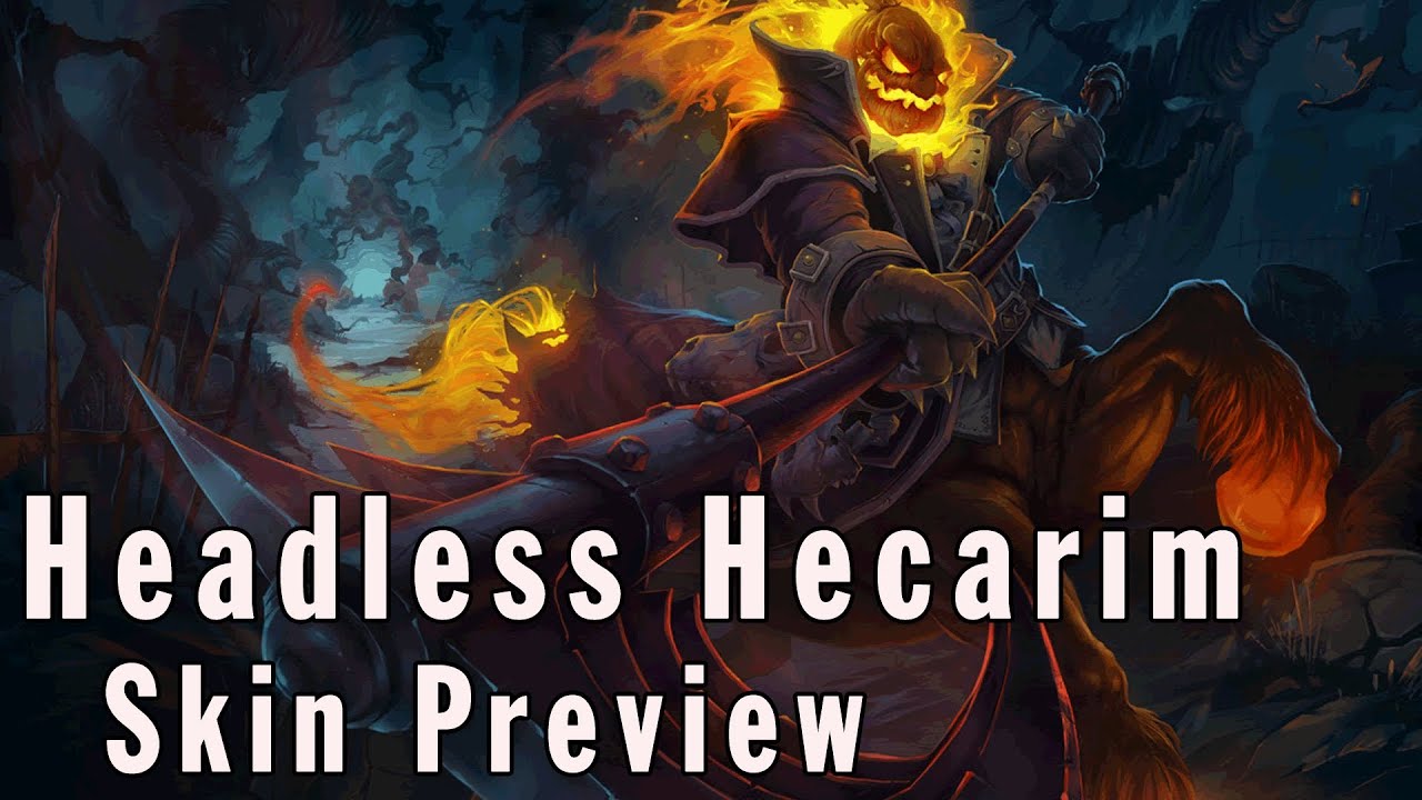 League Of Legends Skin Preview Headless Hecarim Youtube