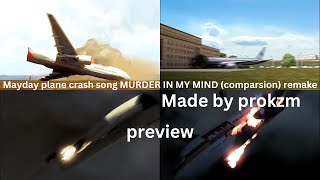 Mayday plane crash song MURDER IN MY MIND comparsion remake preview