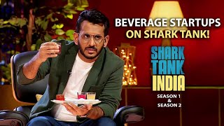 Top 3 Beverage Startups On Shark Tank! | Shark Tank India S01 & S02 | Compilation