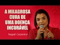 A MILAGROSA CURA DE UMA DOENÇA INCURÁVEL - Raquel Carpenter | Terço do Combate | Hesed