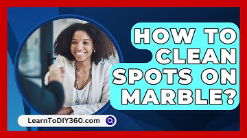 How To Clean Spots On Marble? - LearnToDIY360.com