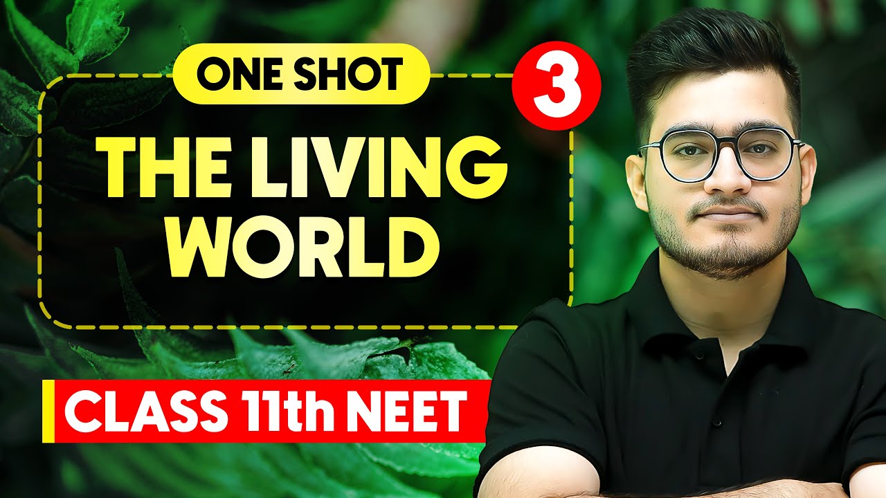 THE LIVING WORLD - Complete Chapter in One Video || Concepts+PYQs || Class 11th NEET
