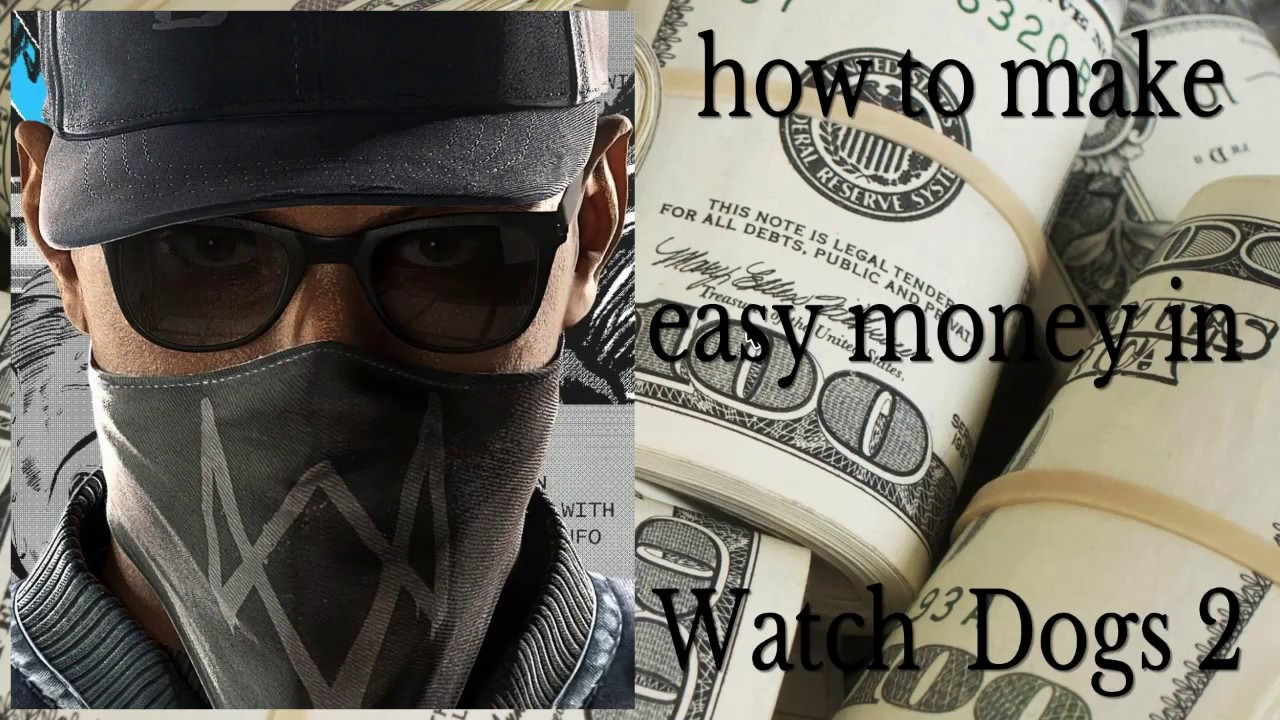4 easy ways to make money in watch dogs 2 - YouTube