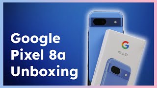 Google Pixel 8a: Unboxing und erster Eindruck