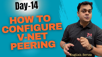 DAY-14 How to configure Azure V-Net Peering Step by step guide.