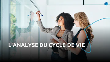 Quels sont les objectifs de l'analyse du cycle de vie