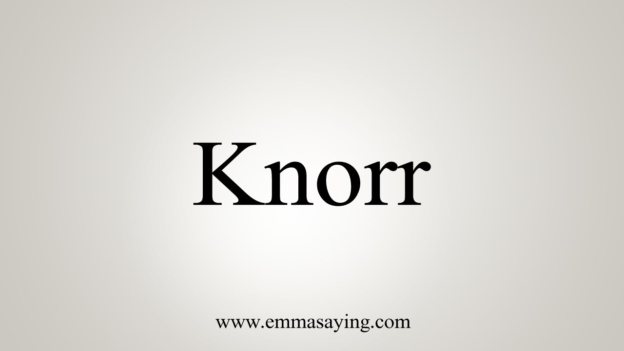 How To Say Knorr