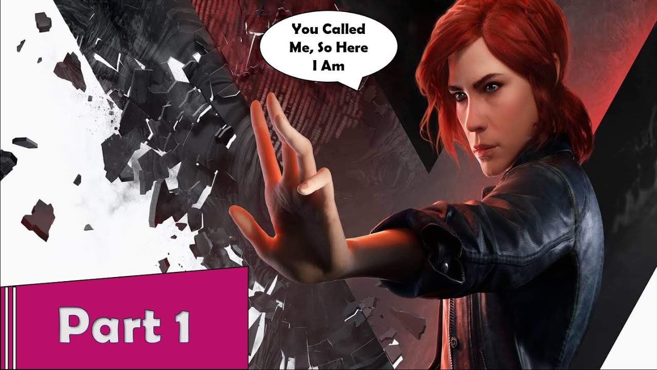 Control Gameplay (Part 1) You Called Me, So Here I Am