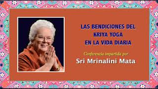 LAS BENDICIONES DEL KRIYA YOGA EN LA VIDA DIARIA