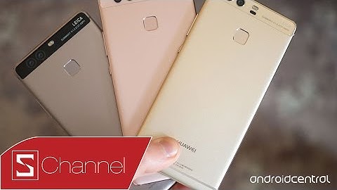 Nen mua so sánh huawei p9 p8 năm 2024