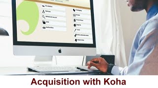 Acquisition with Koha - Part 2