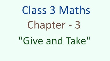 Class - 3 Maths Chapter - 3 "Give and Take" (part 2) cbse ncert english medium