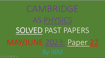 CAIE AS Physics 9702 May/June 2023 Paper 22 solved past paper