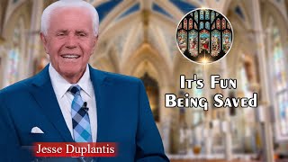 Jesse Duplantis Full Sermons  It_s Fun Being Saved