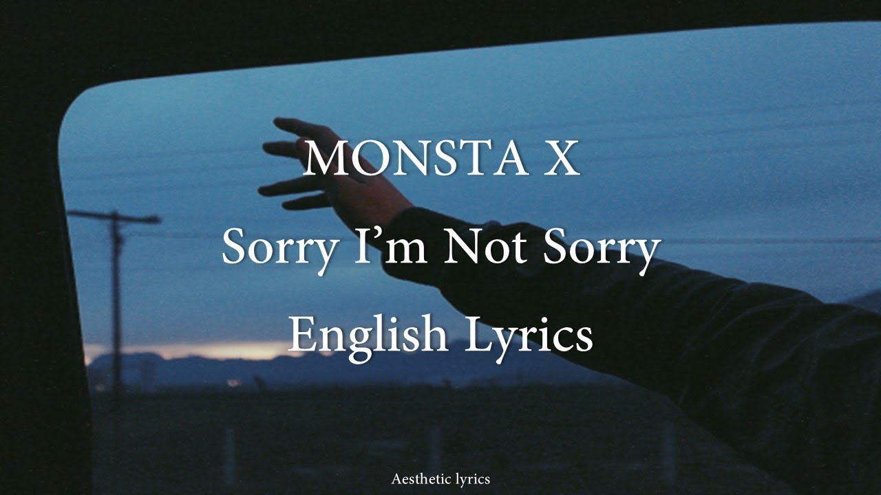 Sorry I'm Not Sorry // MONSTA X English Lyrics YouTube