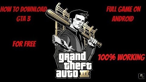 How to Download GTA III on Android ||HIGHLY COMPRESSED||{WORKING}|| FULL GAME》|ALL ANDROID VERSIONS|