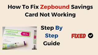 How To Fix Zepbound Savings Card Not Working