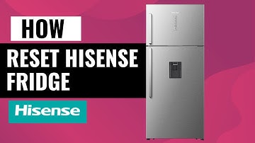 How to Reset Your Hisense Fridge – Step-by-Step Guide!