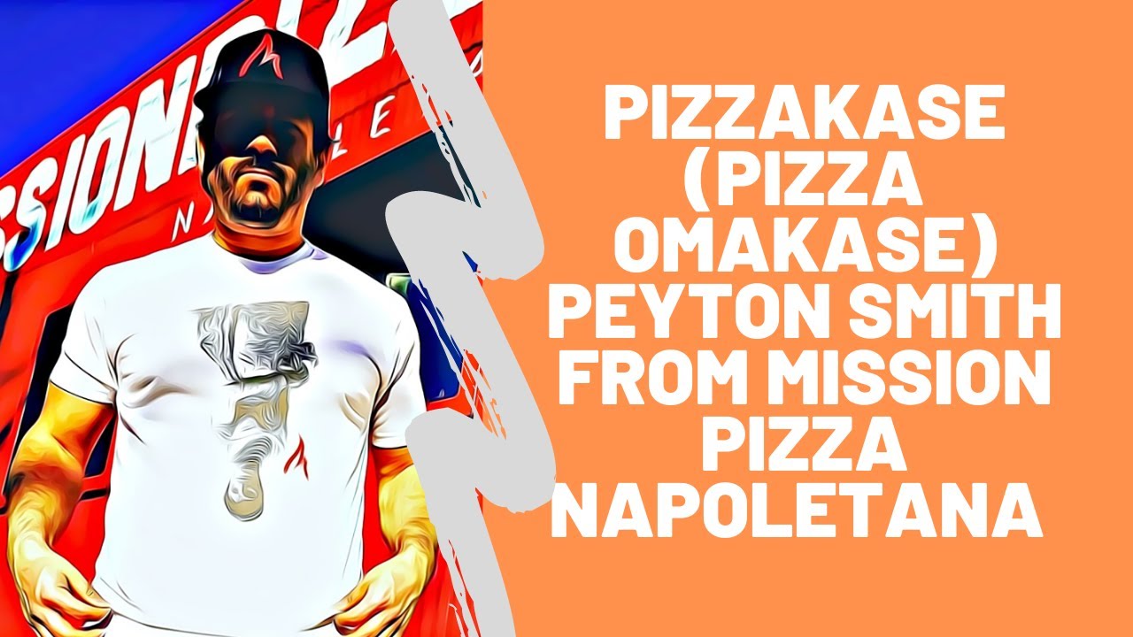Pizzakase (Pizza Omakase) w/ Peyton Smith- Mission Pizza Napoletana Winston Salem North Carolina