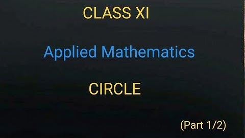 Class XI Applied Mathematics - Circle (Part 1)