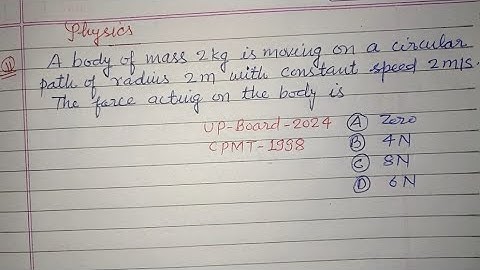 A body of mass 2 kg is moving on a circular path of radius 2 cm... | neet physics pyqs solution 