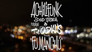 ACHILIFUNK SOUND SYSTEM featuring THE OLDIANS - Fu Manchú (videoclip)