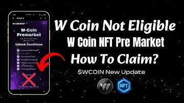 W Coin Not Eligible | W Coin New Update Today | W Coin NFT Pre Market | W Coin | Thinking Future