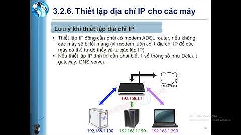 Bài 3. Mạng ngang hàng (P3) - Thiết lập địa chỉ IP cho các máy