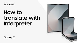 Translate Languages In Real-Time With Interpreter On Samsung Galaxy Z Fold6 Samsung Us