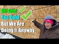 Off Grid, Too Cold, But We Are Doing It Anyway