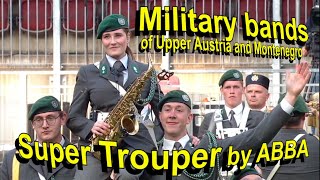 Military bands of Upper Austria & Montenegro play 'Super Trouper' by ABBA