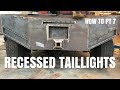 How To Build A Flatbed (PT 7) Recessed Taillights